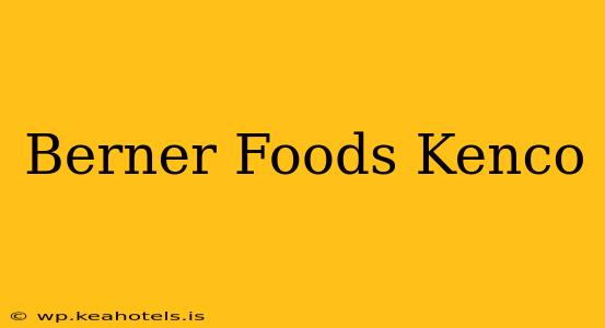 Berner Foods Kenco