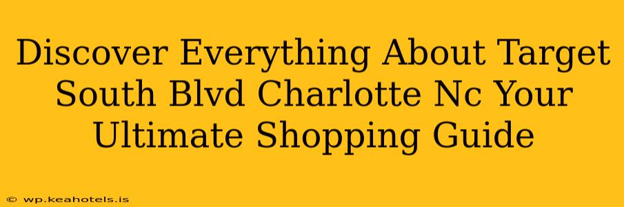 Discover Everything About Target South Blvd Charlotte Nc Your Ultimate Shopping Guide
