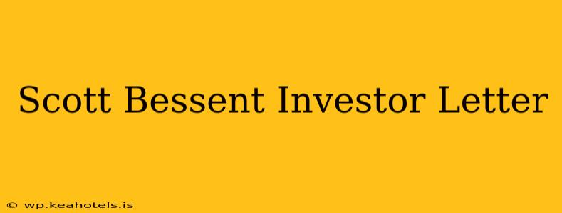 Scott Bessent Investor Letter